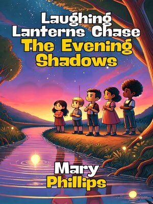 cover image of Laughing Lanterns Chase the Evening Shadows